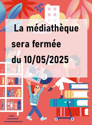 Fermeture de la médiathèque.