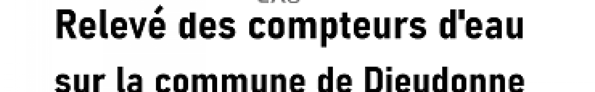 relevé des compteurs d'eau à Dieudonne.